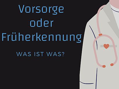 Der Text "Vorsorge oder Früherkennung - Was ist was?"